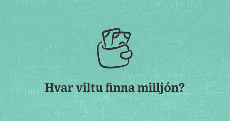 Hvar viltu finna milljón?