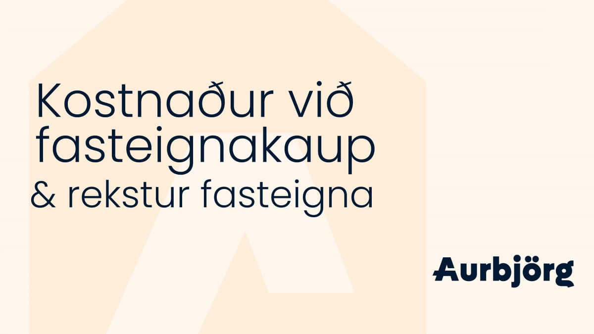 Kostnaður við fasteignakaup og rekstur fasteignar
